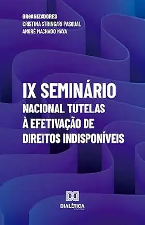 IX Seminário Nacional Tutelas à efetivação de Direitos Indisponíveis – Cristina Stringari Pasqual IX Seminário Nacional Tutelas à efetivação de Direitos Indisponíveis – Cristina Stringari Pasqual