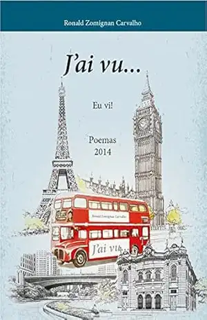 J”ai vu… Eu vi – Ronald Zomignan Carvalho J”ai vu… Eu vi – Ronald Zomignan Carvalho