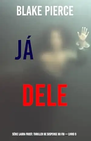 Já Dele (Série Laura Frost: Thriller de Suspense do FBI — Livro 9) – Blake  Pierce