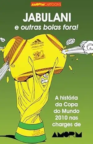 Jabulani e outras bolas fora! – Carlos Amorim Jabulani e outras bolas fora! – Carlos Amorim