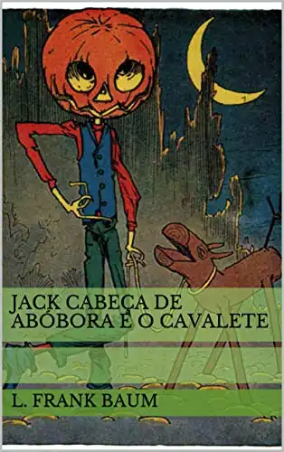 Baixar Jack Cabeça de Abóbora e o Cavalete (Historinhas do Mágico de Oz) pdf, epub, mobi, eBook