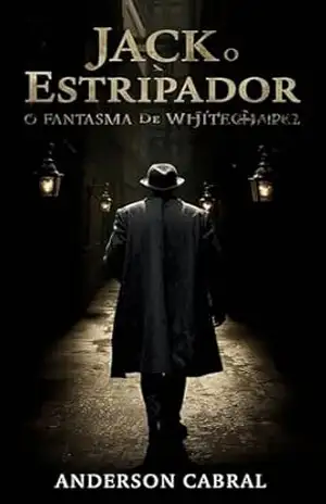 JACK O ESTRIPADOR: O FANTASMA DE WHITECHAPEL – ANDERSON CABRAL