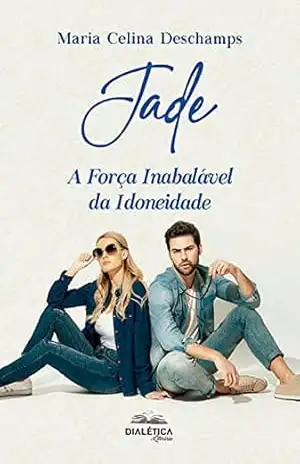 Jade: A Força Inabalável da Idoneidade – Maria Celina Deschamps Jade: A Força Inabalável da Idoneidade – Maria Celina Deschamps