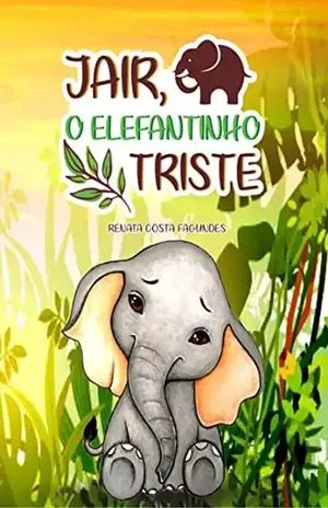 Jair, O Elefantinho Triste – Renata Costa Fagundes