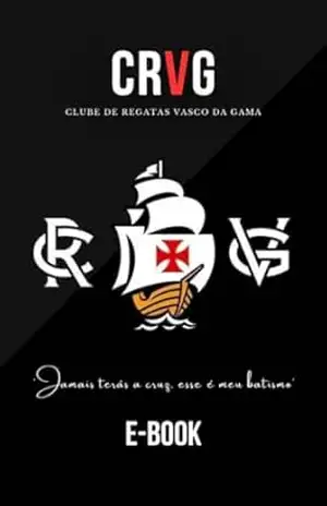 Jamais teráz a Cruz: Clube de regatas Vasco da Gama – Guilherme Cardoso