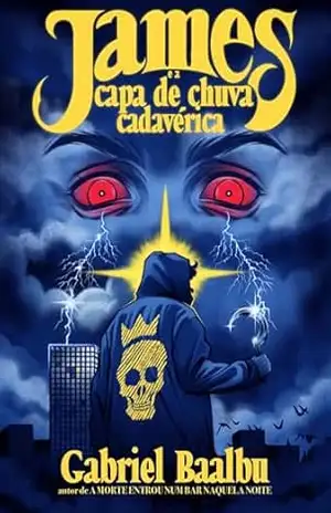 Capa do livro James e a Capa de Chuva Cadavérica – A SAGA DE JAMES - Gabriel  Baalbu