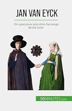 Capa do livro Jan Van Eyck: Um precursor primitivo flamengo de ars nova - Céline Muller