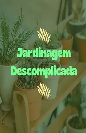 Capa do livro ''Jardinagem Descomplicada: Guia Completo para Cultivar e Cuidar do Seu Jardim'' - leonardo silva