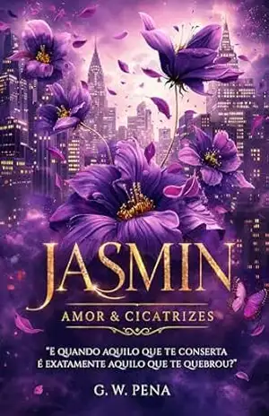 Jasmin: Amor & Cicatrizes – G. W. Pena Jasmin: Amor & Cicatrizes – G. W. Pena