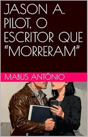 JASON A. PILOT, O ESCRITOR QUE “MORRERAM” – MABUS ANTÔNIO