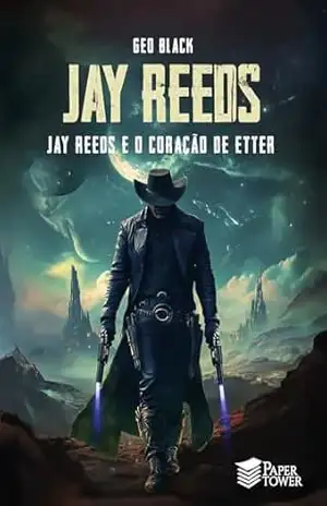 Jay Reeds: e o Coração de Etter – Geo Black Jay Reeds: e o Coração de Etter – Geo Black