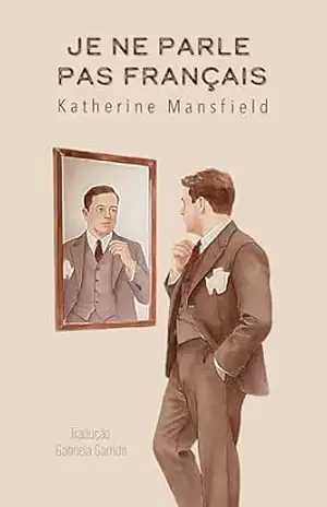 Je ne parle pas français (Traduzido) – Katherine Mansfield