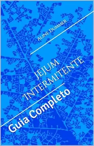 Jejum Intermitente: Guia Completo – Aline Dummer Jejum Intermitente: Guia Completo – Aline Dummer