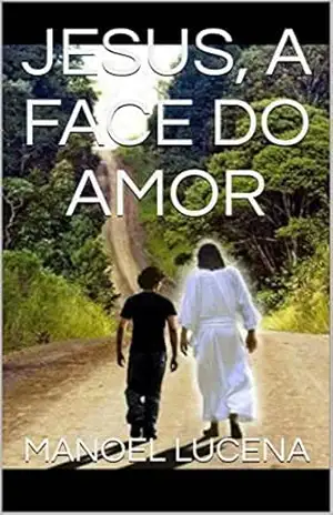JESUS, A FACE DO AMOR – MANOEL  LUCENA