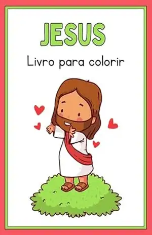 Capa do livro Jesus Cristo: Livro infantil para colorir - Lídia Martins
