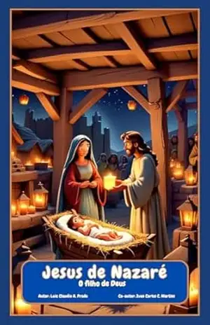 Jesus de Nazaré: O filho de Deus – Luiz Claudio A. Prado