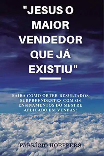 Baixar JESUS: O MAIOR VENDEDOR QUE JÁ EXISTIU pdf, epub, mobi, eBook