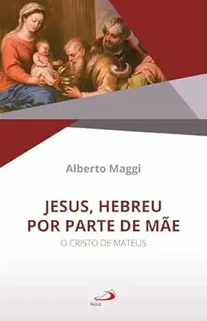 Capa do livro Jesus, Hebreu por Parte de Mãe: O Cristo de Mateus (Bíblico) - Alberto Maggi