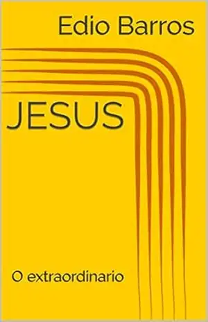 JESUS: O extraordinario – Edio Barros