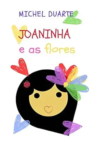 Joaninha e as flores – Michel  Duarte da Rocha
