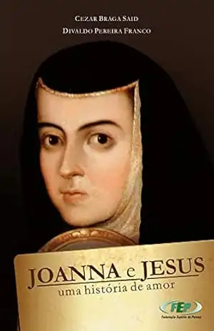 Joanna e Jesus: uma história de amor (FEP) – Divaldo Pereira Franco