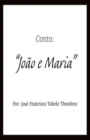 Capa do livro João e Maria (Contos inesquecíveis) - José Francisco Toledo Theodoro