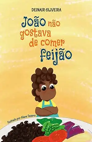 João não gostava de comer feijão – Deinair Oliveira