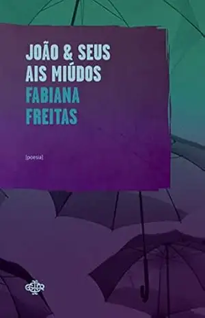 João & seus ais miúdos - Fabiana Freitas João & seus ais miúdos - Fabiana Freitas