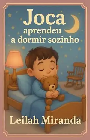 Capa do livro Joca aprendeu a dormir sozinho.: Para crianças que temem a noite... e pais que desejam um sono tranquilo. - Leilah Miranda
