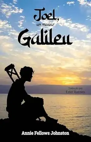 Capa do livro Joel, um menino galileu (Dos tais é o Reino dos céus) - Annie Fellows Johnston