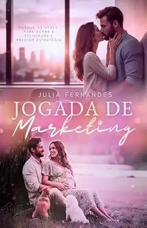 Capa do livro Jogada de Marketing: Porque às vezes, para achar a felicidade é preciso estratégia - Julia Fernandes