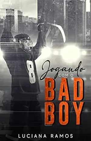 Jogando com o BADBOY – Luciana Ramos