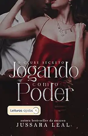 JOGANDO COM O PODER: O CLUBE SECRETO [LEITURAS RÁPIDAS] – JUSSARA LEAL