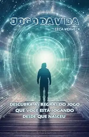 Jogo da Vida: Como Sair do Piloto Automático e Recuperar o Controle da Própria Vida – Zeca Werneck Jogo da Vida: Como Sair do Piloto Automático e Recuperar o Controle da Própria Vida – Zeca Werneck