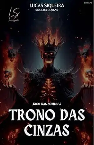 Jogo das Sombras – Trono das Cinzas – Lucas Siqueira