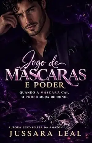 JOGO DE MÁSCARAS E PODER: Um Romance de Segredos, Poder e Segunda Chance (Irmãos Baroni Livro 1) – Jussara Leal