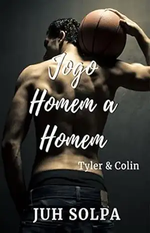 Jogo Homem a Homem: Tyler & Colin (Série Universitários Livro 1) – Juh Solpa Jogo Homem a Homem: Tyler & Colin (Série Universitários Livro 1) – Juh Solpa