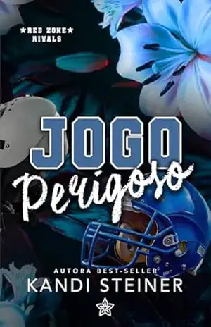 Jogo Perigoso (Red Zone Rivals Livro 2) – Kandi Steiner