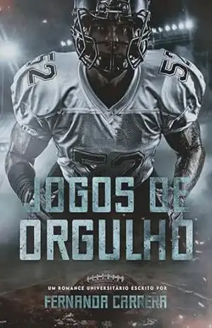 Capa do livro Jogos De Orgulho: Um romance com a irmã do melhor amigo - Fernanda Carrera