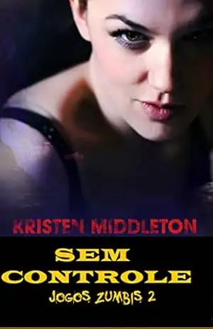 Jogos Zumbis 2 (Sem Controle) – Kristen Middleton