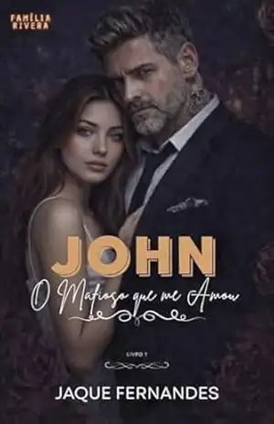 John o Mafioso que me Amou (Família Rivera Livro 1) – Jaque  Fernandes