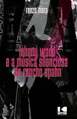 Johnny Wadd e a música silenciosa do Rancho Spahn – Renzo Mora Johnny Wadd e a música silenciosa do Rancho Spahn – Renzo Mora