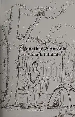 Jonathan & Antônia: uma Fatal(idade) – Luiz Costa