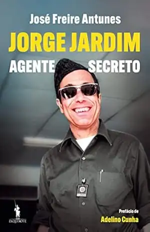 Jorge Jardim – Agente Secreto – José Freire Antunes