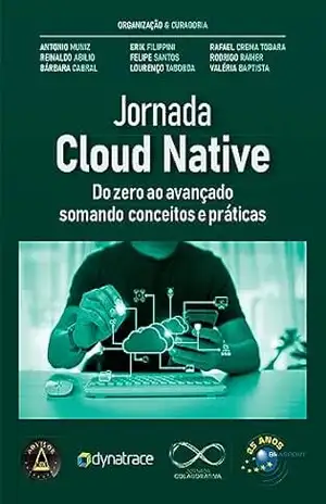 Jornada Cloud Native: do zero ao avançado somando conceitos e práticas – Antonio Muniz
