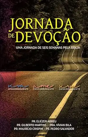 Capa do livro Jornada de Devoção: Uma Jornada de Seis Semanas Pela Bíblia (Jornada Devoção) - Eliézer Abreu de Azevedo