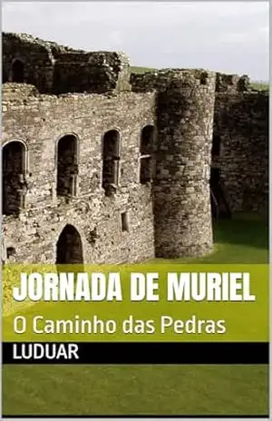 JORNADA DE MURIEL: O Caminho das Pedras (Aventuras do Continente Autar) - Luduar Bl4ck