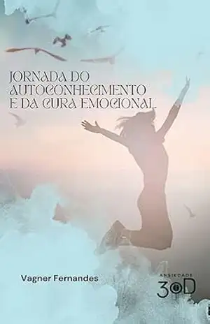 Jornada do Autoconhecimento e da Cura Emocional - Vagner Fernandes de Assis