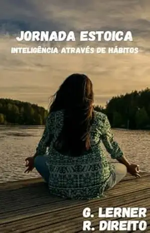 Capa do livro JORNADA ESTOICA:: INTELIGÊNCIA ATRAVÉS DE HÁBITOS - GERSON LERNER