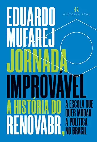 Baixar Jornada Improvável: A história do RenovaBR, a escola que quer mudar a política no Brasil pdf, epub, mobi, eBook
